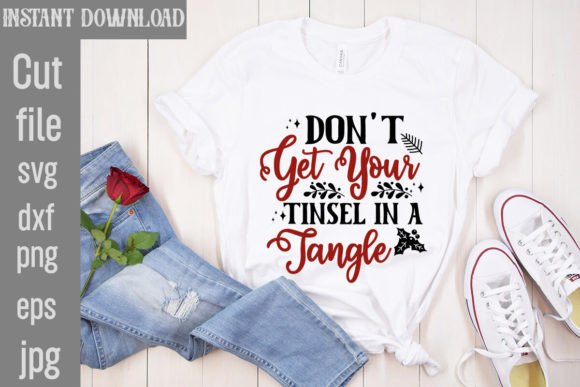 Don t Get Your Tinsel in a Tangle SVG for T-Shirt Designs