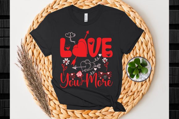 Love You More SVG for T-Shirt Designs