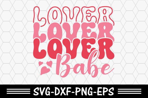 Valentine's Day SVG: Lover Babe T-Shirt Designs